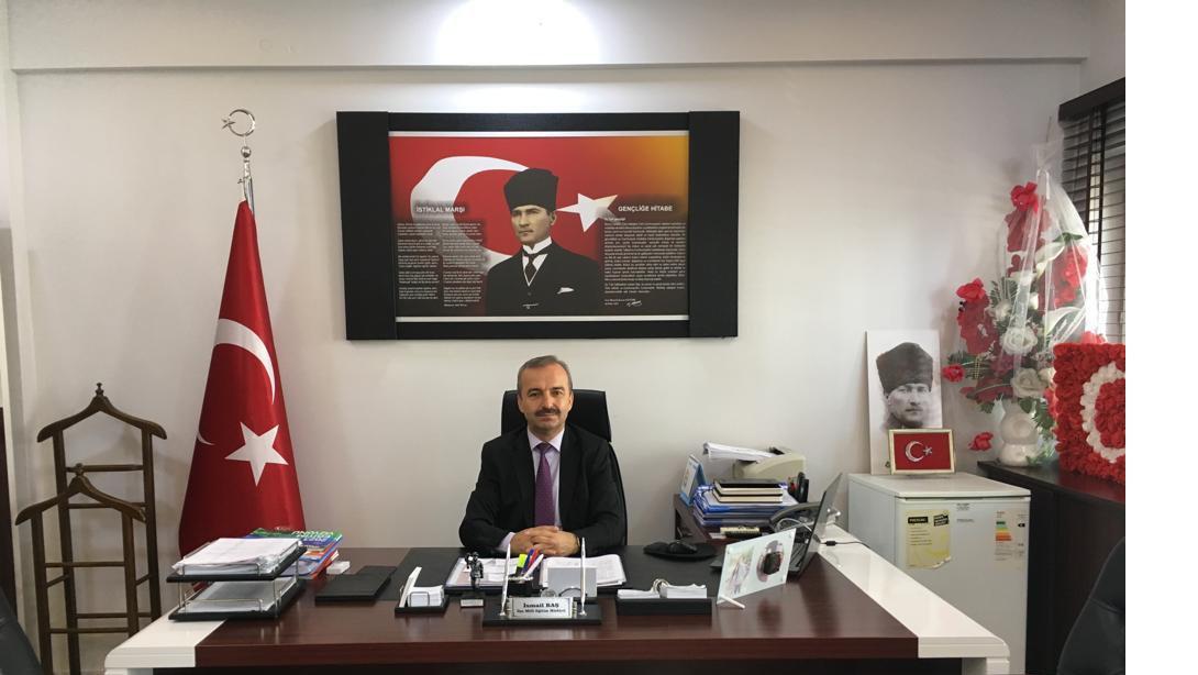 İlçe Milli Eğitim Müdürü Sayın İsmail BAŞ'ın 29 Ekim Cumhuriyet Bayramı Kutlama Mesajı